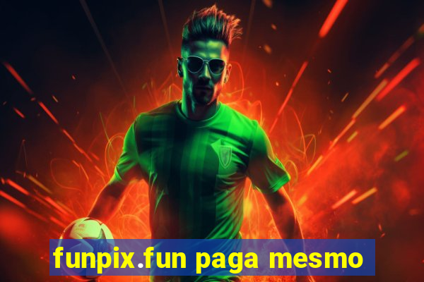 funpix.fun paga mesmo